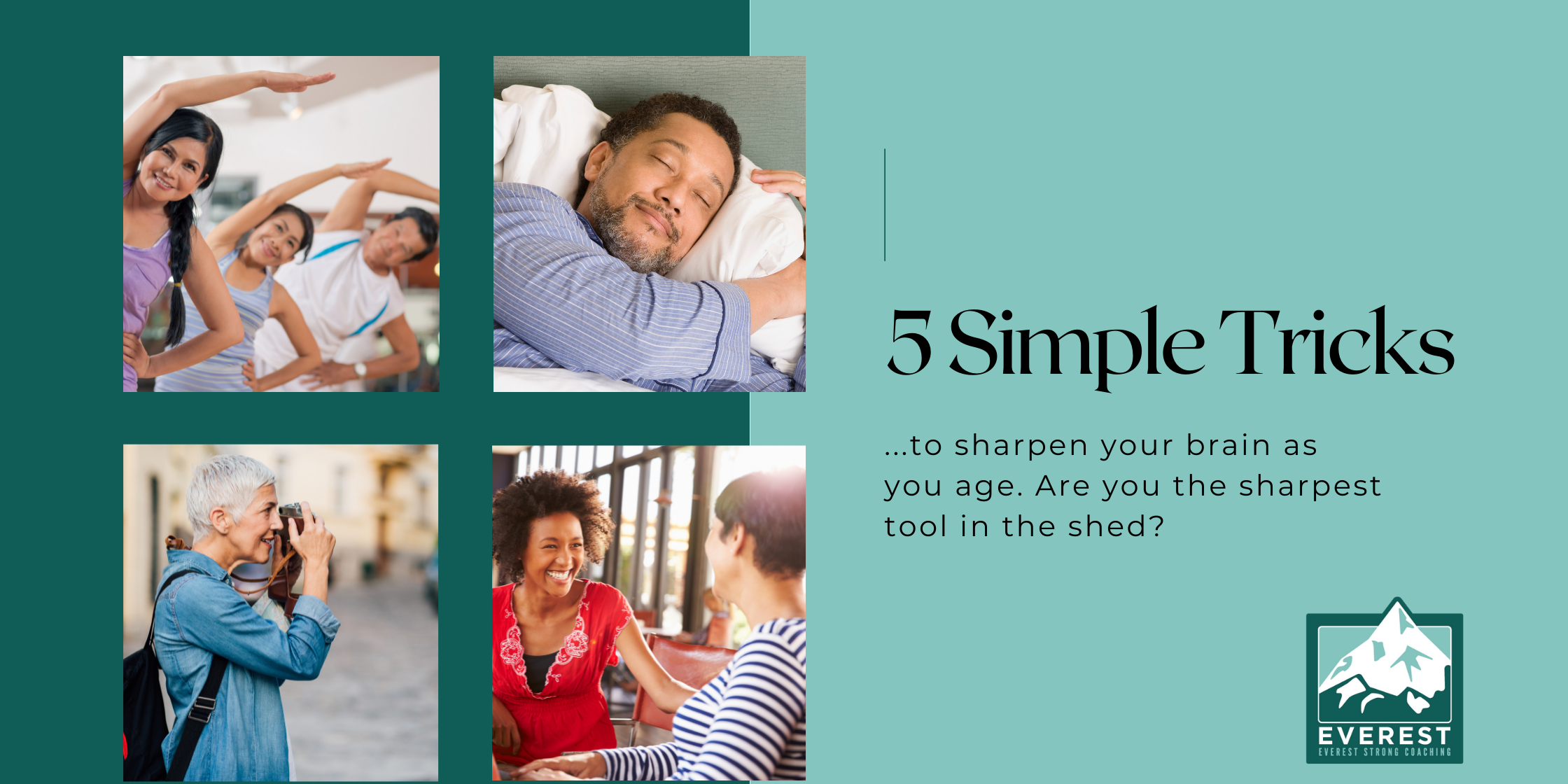 5 Simple Tricks Everest Strong Coaching Your Aging Brain