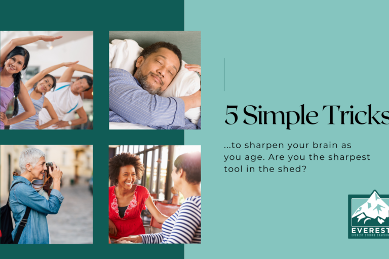 5 Simple Tricks Everest Strong Coaching Your Aging Brain