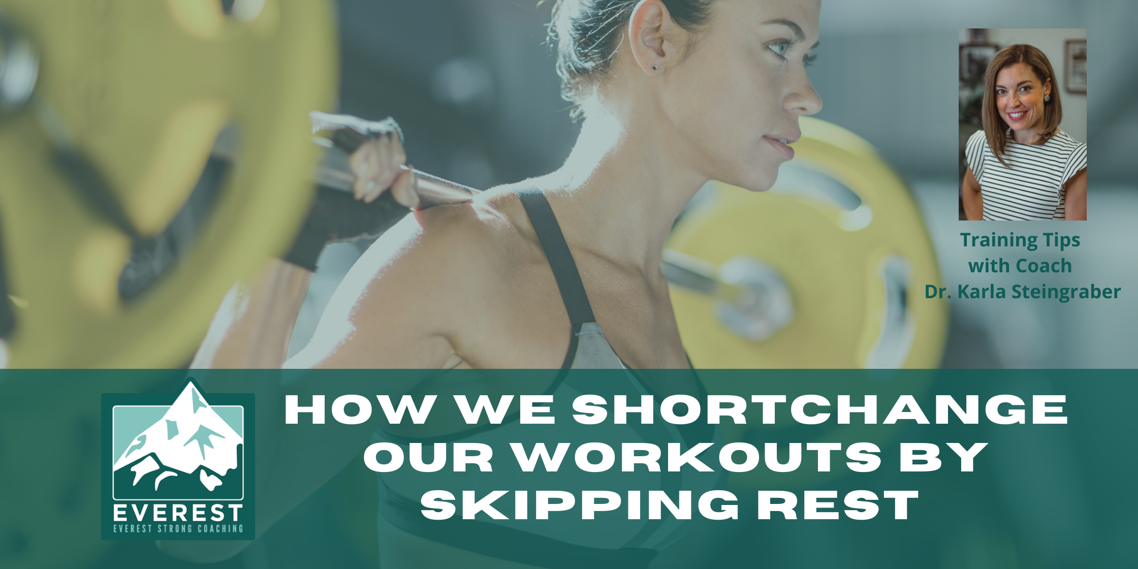 Copy of Everest Strong–Resting (1) How We Shortchange our Workouts By Skipping Rest