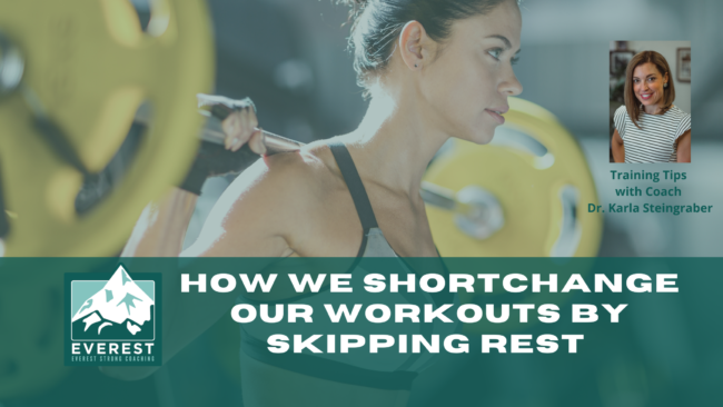 Copy of Everest Strong–Resting (1) How We Shortchange our Workouts By Skipping Rest