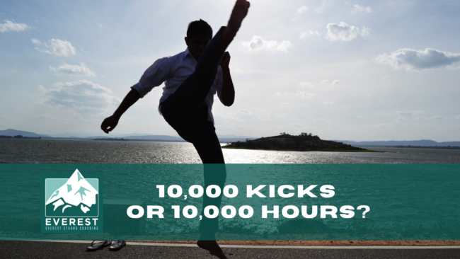 Everest 10K Kicks 10K hours Everest Strong Coaching Mental Game Practice