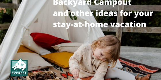 Everest Strong Coaching Backyard Campout Ideas for Stay-at-Home Vacation