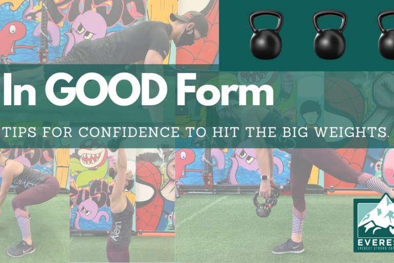 In Good Form Everest Strong Coaching Tips for confidence to hit the big weights