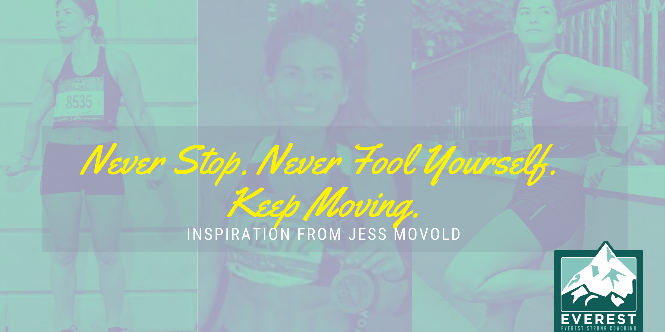 Jess Movold Blog and FB NEVER STOP. NEVER FOOL YOURSELF. KEEP MOVING.