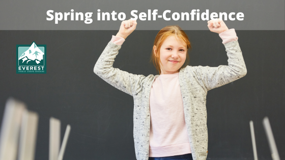 Spring into Self-Confidence SPRING INTO SELF-CONFIDENCE